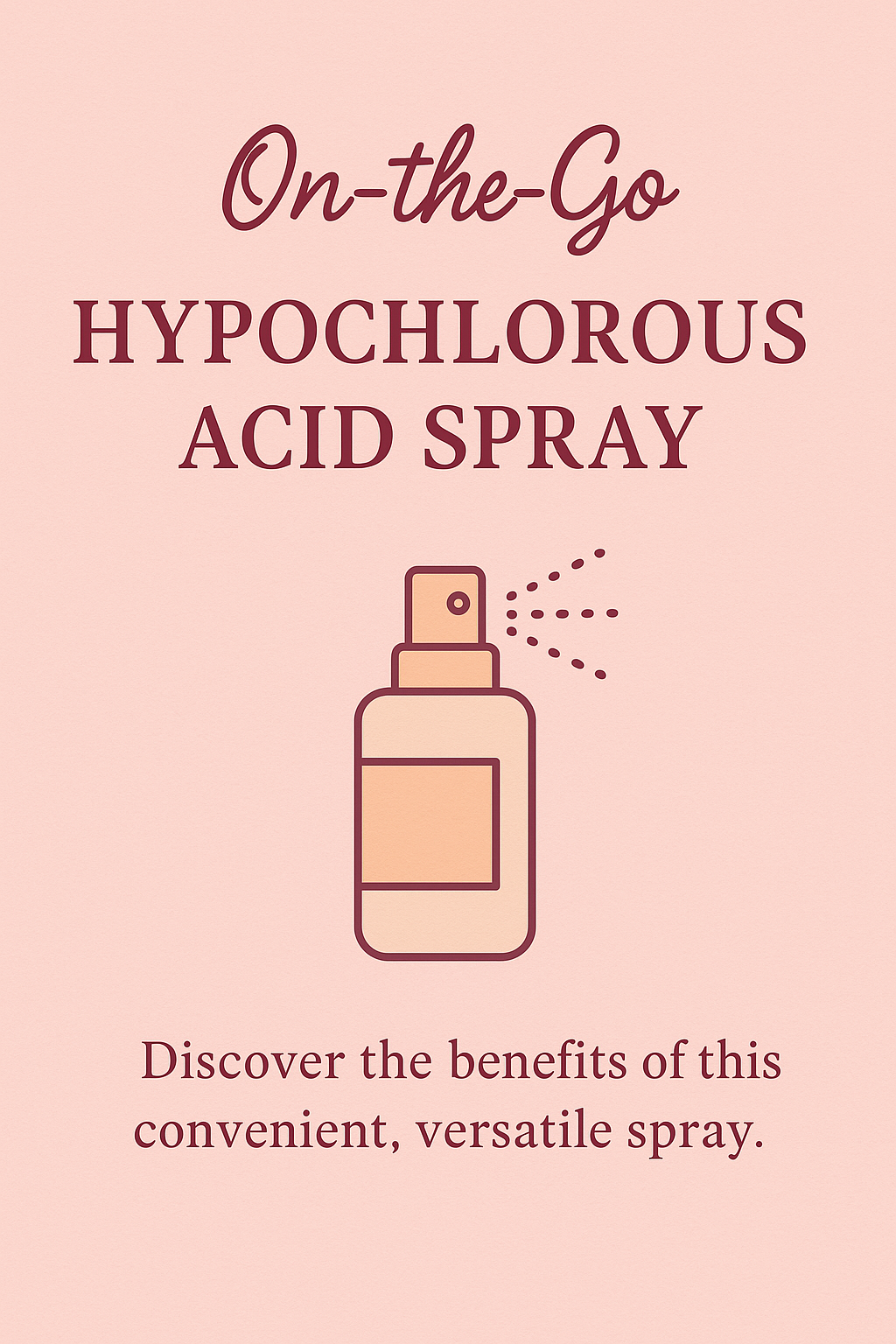 Why I Love Hypochlorous Acid Spray (And Why You Will Too)