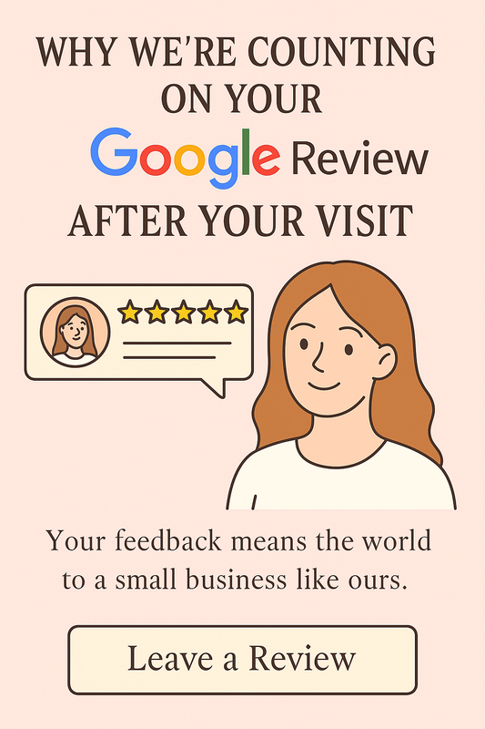 ✨ Why We’re Counting on Your Google Review After Your Visit