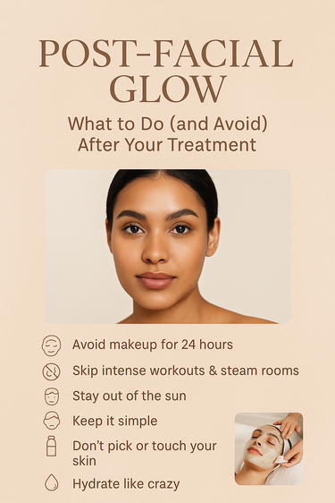 ✨ Post-Facial Glow: What to Do (and Avoid) After Your Treatment