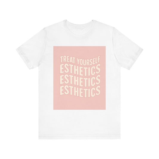 Treat Yourself Esthetics Tee, Unisex Jersey Tee, Self-Care Shirt, Gift for Estheticians, Relaxation Apparel, Wellness Outfit
